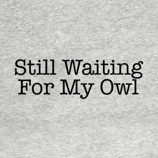 Still waiting quote - Eyesasdaggers T-Shirt